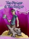 The Farmer & The Badger